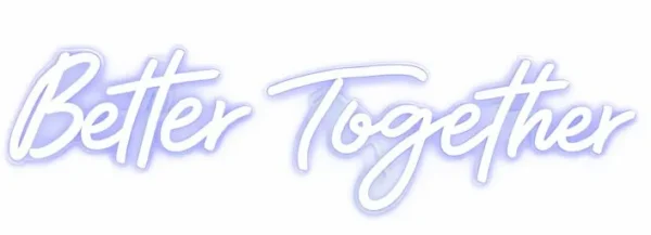 BETTER TOGETHER
